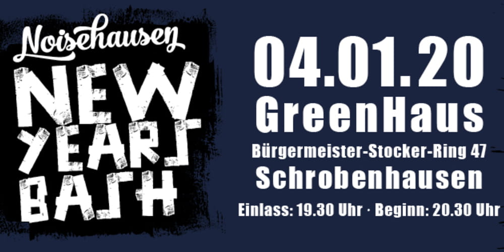 Tickets Noisehausen New Year´s Bash 2020 ,  in Schrobenhausen